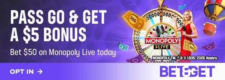 Pass go and get a $5 bonus. Bet $50 on Monopoly Live today