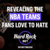 NBA Fans Love to Hate